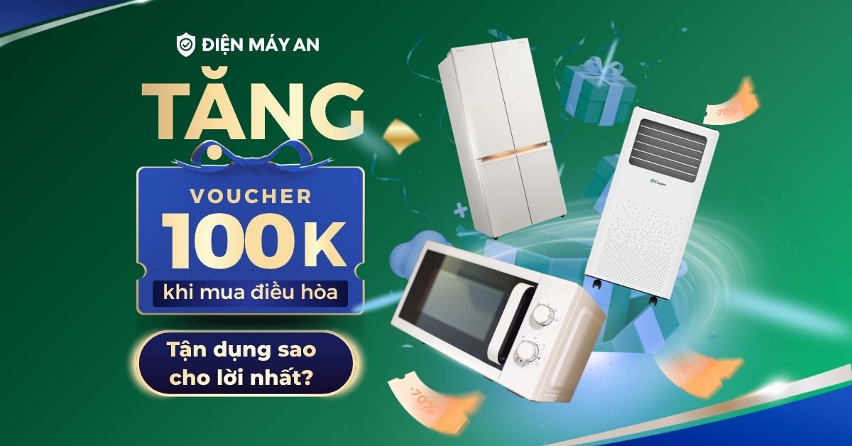 Tặng voucher 100K khi mua điều hòa - tận dụng sao cho lời nhất?